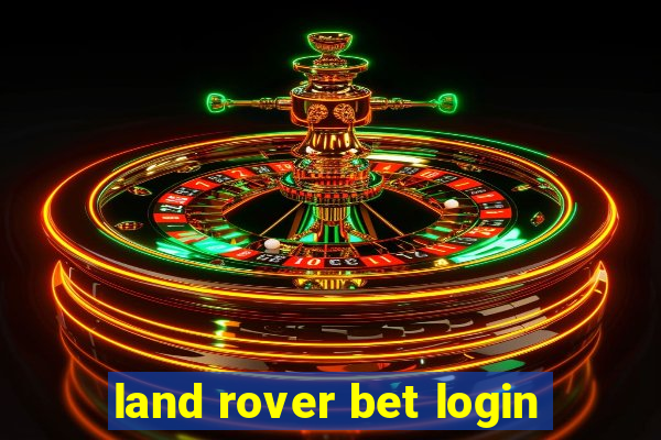 land rover bet login